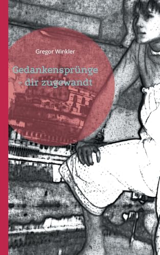 Gedankensprünge - dir zugewandt von Books on Demand