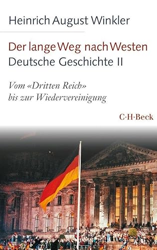 Der lange Weg nach Westen - Deutsche Geschichte II: Vom 'Dritten Reich' bis zur Wiedervereinigung (Beck Paperback)