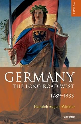 Germany: The Long Road West: Volume 1: 1789-1933 von Oxford University Press