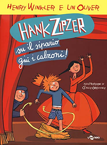 Hank Zipzer. Su il sipario, giù i calzoni! (Vol. 11) (Abbecedanze) von ABBECEDANZE