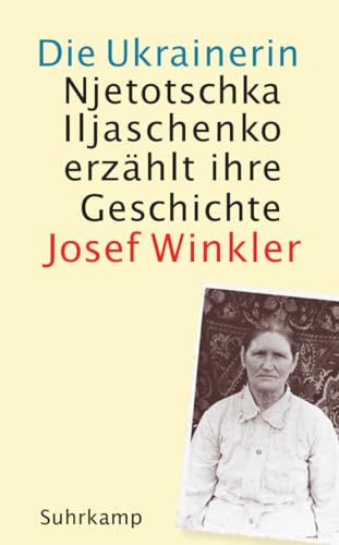 Die Ukrainerin: Njetotschka Iljaschenko erzählt ihre Geschichte (suhrkamp taschenbuch)