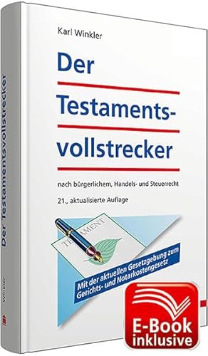 Der Testamentsvollstrecker inkl. E-Book: nach bürgerlichem, Handels- und Steuerrecht