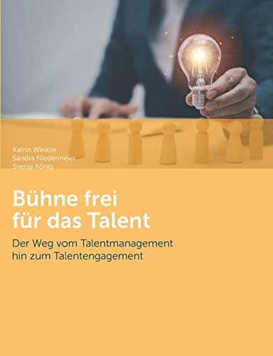 Bühne frei für das Talent: Der Weg vom Talentmanagement hin zum Talentengagement