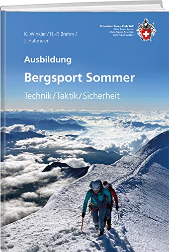 Bergsport Sommer: Technik / Taktik / Sicherheit von SAC-Verlag Schweizer Alpen-Club