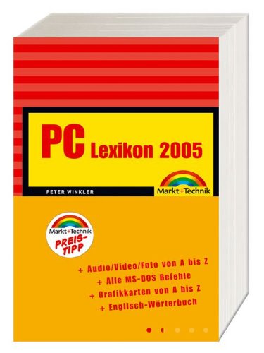 PC Lexikon 2005 (Sonstige Bücher M+T) von Markt+Technik Verlag