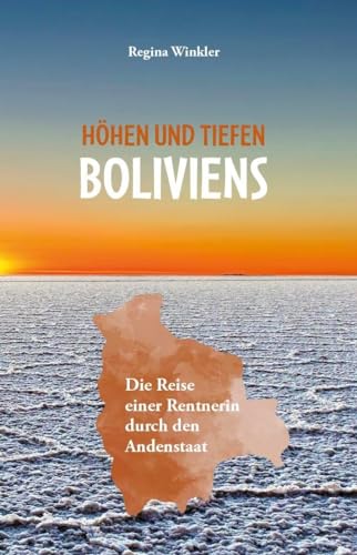 Höhen und Tiefen Boliviens: Die Reise einer Rentnerin durch den Andenstaat