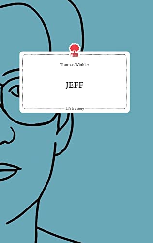 JEFF. Life is a Story - story.one von story.one publishing