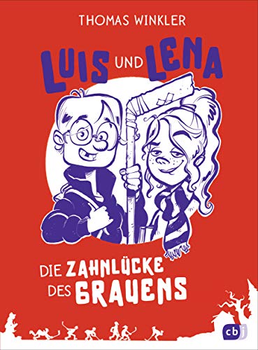 Luis und Lena - Die Zahnlücke des Grauens (Die Luis-und-Lena-Reihe, Band 1) von cbj