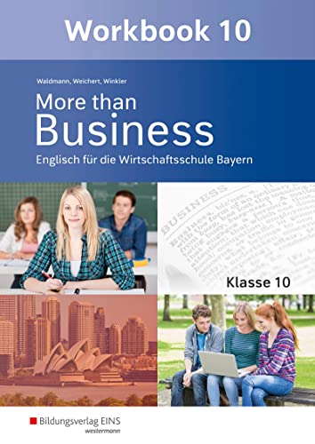 More than Business - Englisch an der Wirtschaftsschule in Bayern: Workbook 10 von Bildungsverlag Eins GmbH