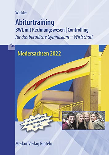 Abiturtrainig: - BWL mit Rechnungswesen - Controlling - für das berufliche Gymnasium - Wirtschaft