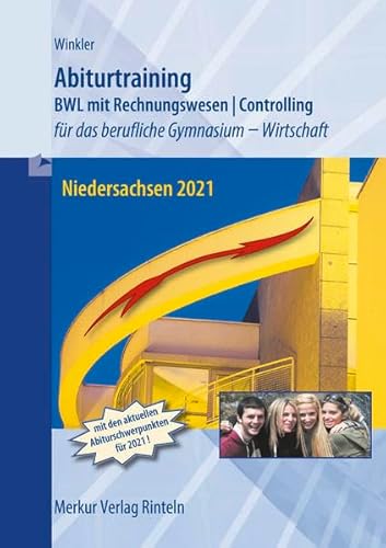 Abiturtraining Betriebswirtschaftslehre Niedersachsen 2021: Betriebswirtschaft mit Rechnungswesen - Controlling von MERKUR RINTELN