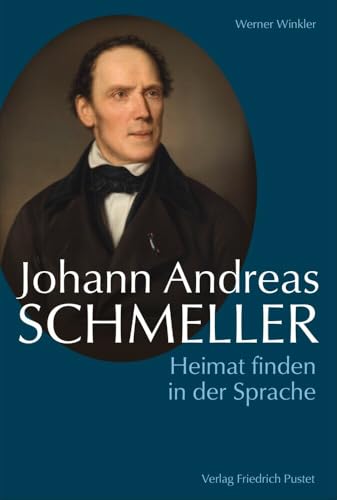 Johann Andreas Schmeller: Heimat finden in der Sprache (Biografien)