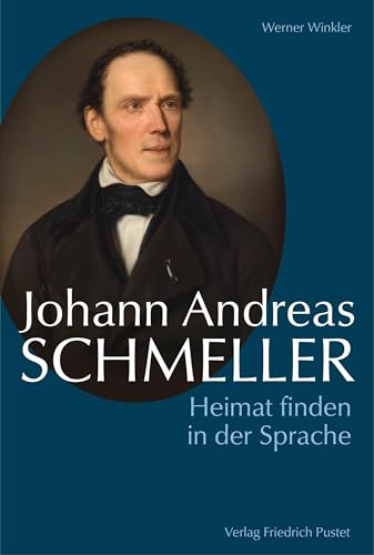 Johann Andreas Schmeller: Heimat finden in der Sprache (Biografien)