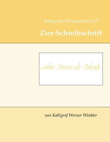 Kalligrafie-Übungsbuch (10) Zier-Schreibschrift (Kalligrafie-Übungsbücher, Band 21) von Independently published