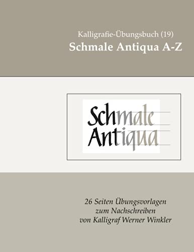 Schmale Antiqua A-Z: Kalligrafie-Übungsbuch (19) 26 Übungsvorlagen zum Nachschreiben (Kalligrafie-Übungsbücher, Band 7) von Independently published