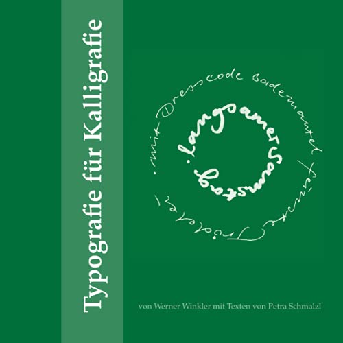 Typografie für Kalligrafie: Ein Musterbuch von Werner Winkler mit heiter-besinnlichen Haikus, Versen und Wortspielen von Petra Schmalzl (Kalligrafie-Übungsbücher) von Independently published