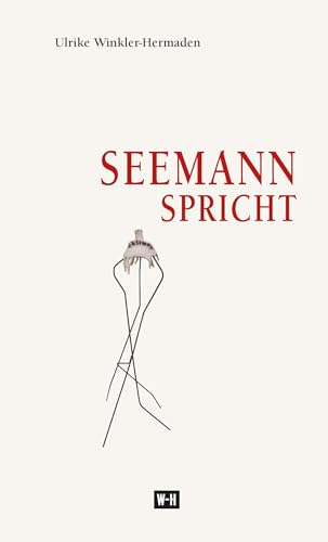 Seemann spricht: Eine Novelle von Edition Winkler-Hermaden