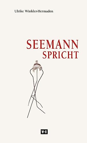 Seemann spricht: Eine Novelle Seemann spricht: Eine Novelle