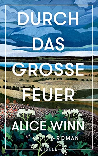 Durch das große Feuer: Roman | Nominiert für den Deutschen Jugendliteraturpreis von Eisele Verlag