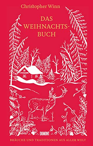 Das Weihnachtsbuch: Bräuche und Traditionen aus aller Welt Das Weihnachtsbuch: Bräuche und Traditionen aus aller Welt