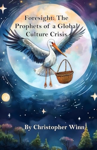 Foresight: The Prophets of a Global Culture Crisis von Independently published