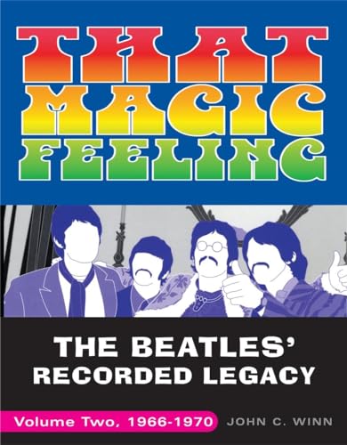 That Magic Feeling: The Beatles' Recorded Legacy, Volume Two, 1966-1970 von CROWN