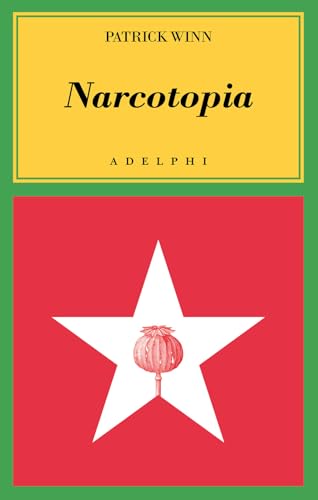 Narcotopia. Indagine sul cartello della droga asiatico che ha sconfitto la CIA (L' oceano delle storie)