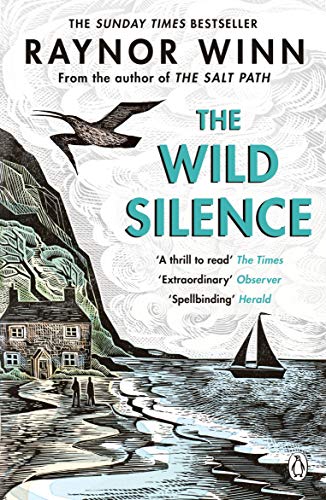 The Wild Silence: The Sunday Times Bestseller from the Million-Copy Bestselling Author of The Salt Path (Raynor Winn, 2) von Penguin Books Ltd (UK)