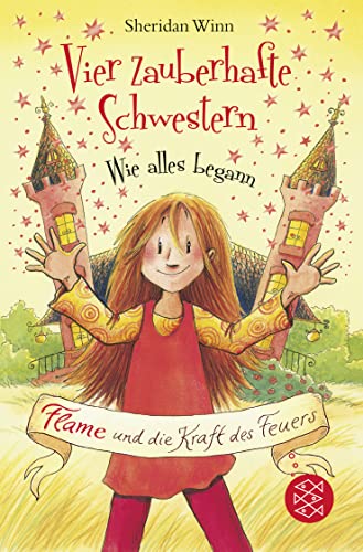 Vier zauberhafte Schwestern – Wie alles begann: Flame und die Kraft des Feuers