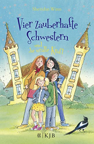 Vier zauberhafte Schwestern und die uralte Kraft Vier zauberhafte Schwestern und die uralte Kraft