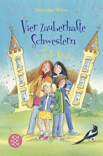 Vier zauberhafte Schwestern und die uralte Kraft von FISCHER Kinder- und Jugendtaschenbuch