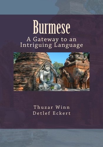 Burmese: A Gateway to an Intriguing Language von CreateSpace Independent Publishing Platform