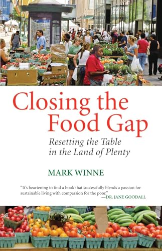 Closing the Food Gap: Resetting the Table in the Land of Plenty von Beacon Press