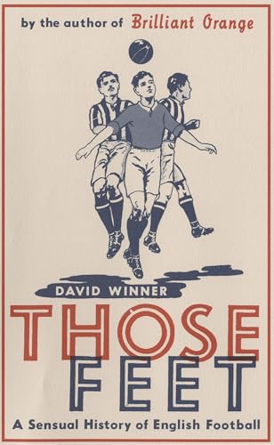Those Feet: A Sensual History of English Football
