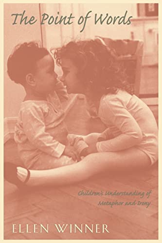 The Point of Words: Children's Understanding of Metaphor and Irony The Point of Words: Children's Understanding of Metaphor and Irony von Harvard University Press
