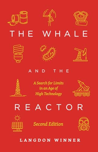 The Whale and the Reactor: A Search for Limits in an Age of High Technology, Second Edition von University of Chicago Press