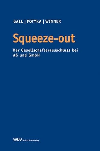Squeeze-out: Der Gesellschafterausschluss bei AG und GmbH