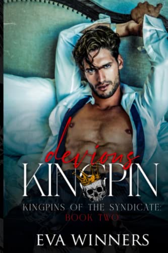 Devious Kingpin: Enemies-to-Lovers Mafia Romance (Kingpins of the Syndicate, Band 2) von Independently published