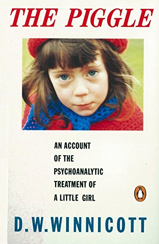 The Piggle: An Account of the Psychoanalytic Treatment of a Little Girl von Caroline Wozniacki