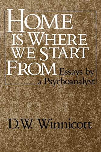 Home is Where We Start From: Essays by a Psychoanalyst von W. W. Norton & Company