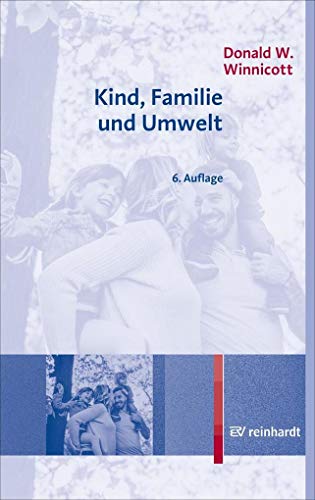 Kind, Familie und Umwelt (Beiträge zur Kinderpsychotherapie)