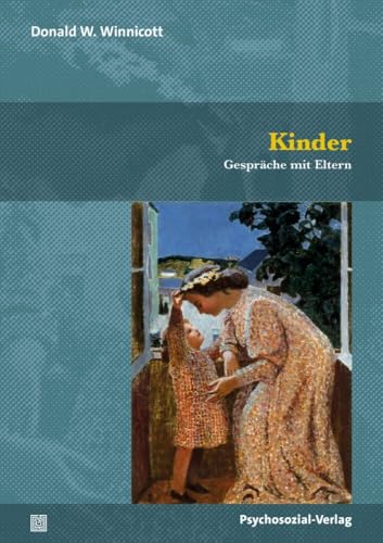 Kinder: Gespräche mit Eltern (Bibliothek der Psychoanalyse) von Psychosozial Verlag GbR