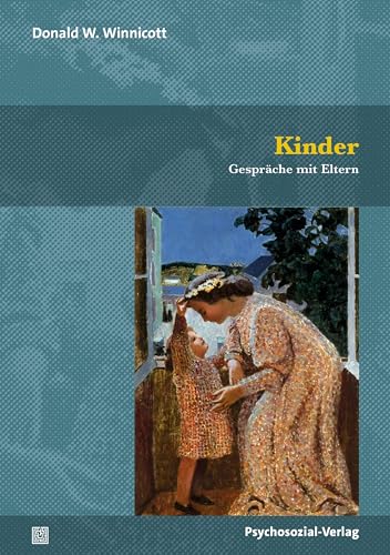 Kinder: Gespräche mit Eltern (Bibliothek der Psychoanalyse)