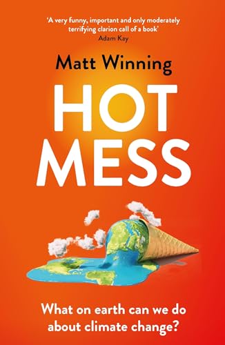 Hot Mess: What on Earth Can We Do About Climate Change? von Headline