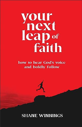 Your Next Leap of Faith: How to Hear God's Voice and Boldly Follow von Chosen Books
