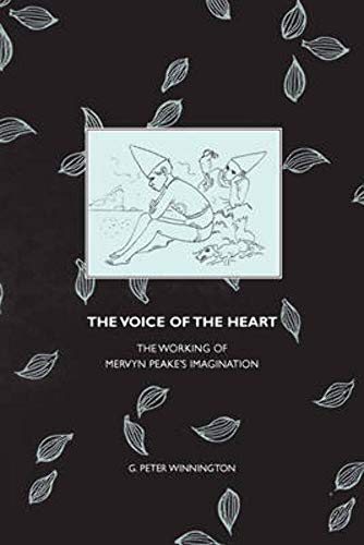 The Voice of the Heart: The Working of Mervyn Peake's Imagination (Liverpool English Texts and Studies, 48, Band 48) von Liverpool University Press