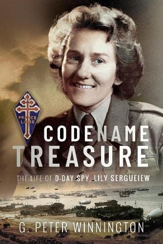 Codename Treasure: The Life of D-day Spy, Lily Sergueiew von Pen & Sword Military
