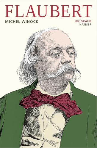 Flaubert: Biografie von Hanser, Carl GmbH + Co.