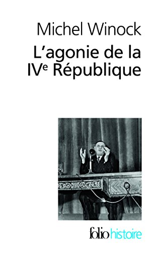 L'agonie de la IVe Republique: 13 mai 1958