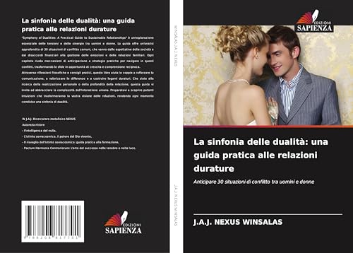 La sinfonia delle dualità: una guida pratica alle relazioni durature: Anticipare 30 situazioni di conflitto tra uomini e donne von Edizioni Sapienza